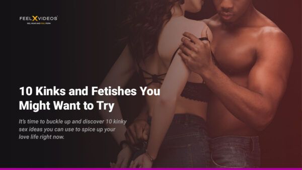 10 Kinks and Fetishes You Might Want to Try