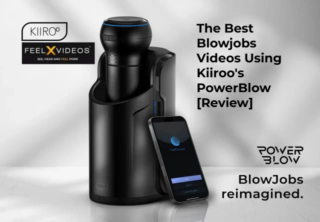 Best Blowjobs Videos with the Kiiroo PowerBlow Review