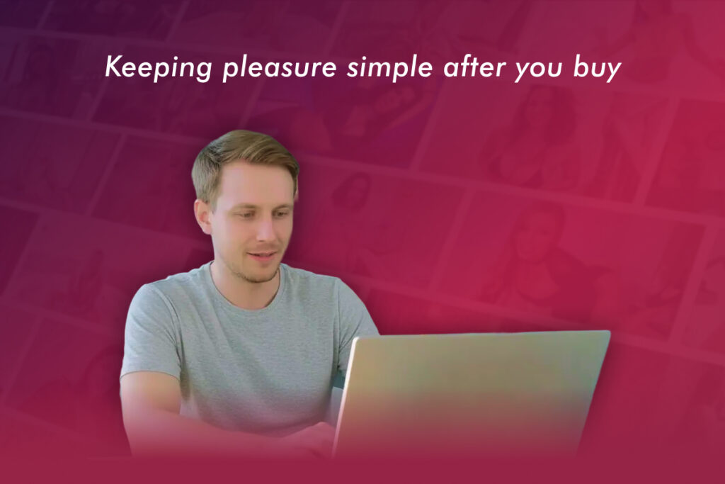 Keeping pleasure simple after you buy